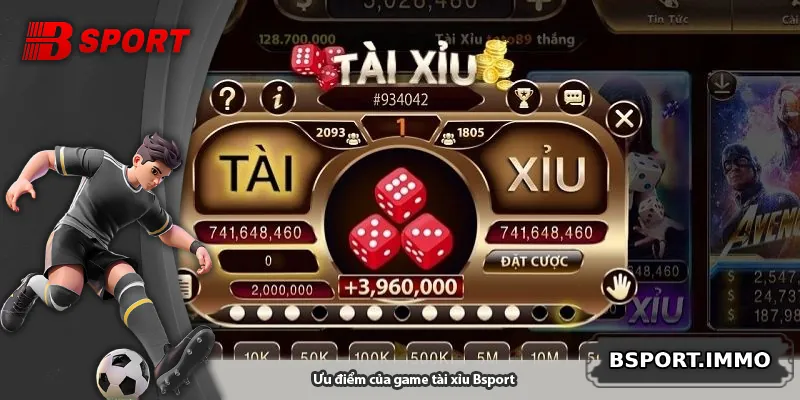 Ưu điểm của game tài xỉu Bsport
